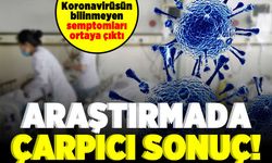 Koronavirüsün bilinmeyen semptomları ortaya çıktı! Araştırmada çarpıcı sonuç!