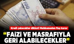 Kredi çekecekler dikkat! Mahkemeden flaş karar!