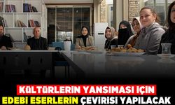 KÜLTÜRLERİN YANSIMASI İÇİN EDEBİ ESERLERİN ÇEVİRİSİ YAPILACAK