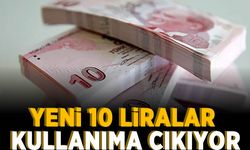 Merkez Bankası duyurdu: Yeni 10 liralar bugün kullanıma çıkıyor