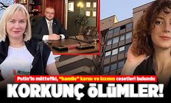 Putin'in müttefiki, "hamile" karısı ve kızını cesetleri bulundu! Korkunç ölümler!