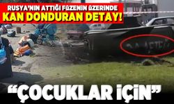 Rusya'nın attığı füzenin üzerinde kan donduran detay! "Çocuklar için"