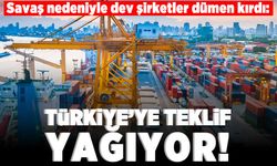 Savaş nedeniyle dev şirketler dümen kırdı: Türkiye'ye teklif yağıyor!
