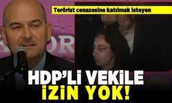 Terörist cenazesine katılmak isteyen HDP'li vekile izin yok!