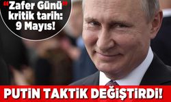 "Zafer Günü" kritik tarih 9 mayıs! Putin taktik değiştirdi!