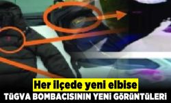 Her ilçede yeni elbise! Tügva bombacısının yeni görüntüleri!