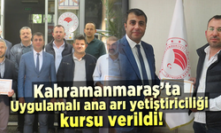 Kahramanmaraş’ta İlk defa açılan "Uygulamalı Ana Arı Yetiştiriciliği Kursu" yoğun ilgi görüyor.