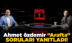 Ahmet Özdemir "Arafta" soruları yanıtladı!