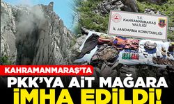 Kahramanmaraş'ta PKK'ya ait mağara imha edildi!
