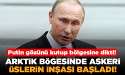 Putin gözünü kutup bölgesine dikti! Arktik bölgesinde askeri üslerin inşası başladı!