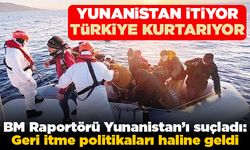 Yunanistan'ı itiyor Türkiye kurtarıyor! BM Raportörü Yunanistan'ı suçladı: Geri itme politikaları haline geldi