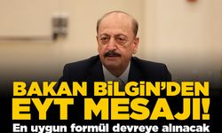 Bakan Bilgin'den EYT mesajı! En uygun formül devreye alınacak!