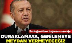 Erdoğan'dan bayram mesajı: Duraklamaya, gerilemeye meydan vermeyeceğiz!