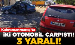 Kahramanmaraş'ta iki otomobil çarpıştı! 3 yaralı!