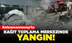 Kahramanmaraş'ta kağıt toplama merkezinde yangın!