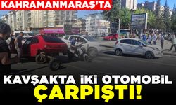 Kahramanmaraş'ta kavşakta iki otomobil çarpıştı!