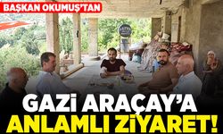 Başkan Okumuş'ta Gazi Araçay'a anlamlı ziyaret!