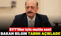 EYT'liler için mutlu son!  Bakan Bilgin tarihi açıkladı!