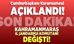 Kahramanmaraş İl Jandarma Komutanı değişti!