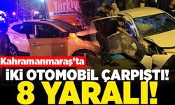 Kahramanmaraş'ta iki otomobil çarpıştı! 8 yaralı!