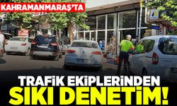 Kahramanmaraş'ta trafik denetçim ekiplerinden sıkı denetim!