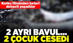 Korku filminden beter! 2 ayrı bavul... 2 çocuk cesedi!