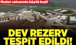 Maden sahasında büyük keşif! Dev rezerv tespit edildi!