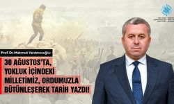 Yardımcıoğlu: 30 Ağustos’ta, Yokluk İçindeki Milletimiz, Ordumuzla Bütünleşerek Tarih Yazdı