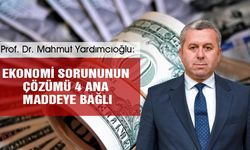 Yardımcıoğlu: Ekonomi sorununun çözümü 4 ana maddeye bağlı