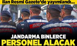 İlan Resmi Gazete'de yayımlandı... Jandarma binlerce personel alacak!