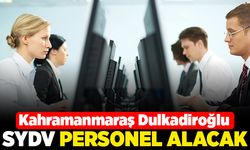 Kahramanmaraş Dulkadiroğlu SYDV personel alacak!