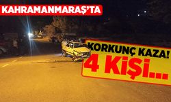 Kahramanmaraş'ta Korkunç kaza! 4 kişi...