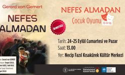 “Nefes Almadan” Perdelerini Çocuklar İçin Açacak