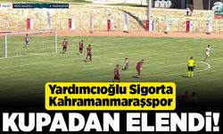 Yardımcıoğlu Sigorta Kahramanmaraşspor kupadan elendi!