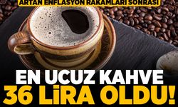 Artan enflasyon rakamları sonrası en ucuz kahve 36 lira oldu!