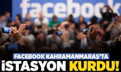 Facebook Kahramanmaraş'ta istasyon kurdu!