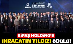 KİPAŞ HOLDİNG’E İHRACATIN YILDIZI ÖDÜLÜ