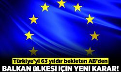 Türkiye'yi 63 yıldır bekleten AB'den balkan ülkesi için yeni karar!