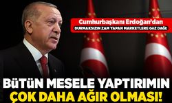 Cumhurbaşkanı Erdoğan'dan durmaksızın zam yapan marketlere gözdağı: Bütün mesele yaptırımın çok daha ağır olması