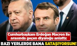 Cumhurbaşkanı Erdoğan macron ile arasında geçen diyaloğu anlattı: Bazı yerlerde bana sataşıyorsun!