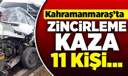 Kahramanmaraş'ta zincirleme kaza! 11 kişi...