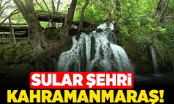 Sular şehri Kahramanmaraş
