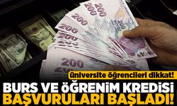 Üniversite öğrencileri dikkat! Burs ve öğrenim kredisi başvuruları başladı!