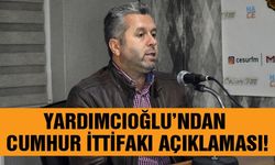 Yardımcıoğlu’ndan Cumhur İttifakı Açıklaması!