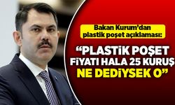 Bakan Kurum'dan plastik poşet açıklaması: "Plastik poşet fiyatı hala 25 kuruş , ne dediysek o"