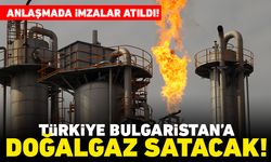 Anlaşmada imzalar atıldı! Türkiye Bulgaristan'a doğalgaz satacak!