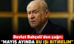 Devlet Bahçeli'den çağrı: "Mayıs ayında bu işi biterelim"