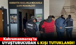 Kahramanmaraş'ta uyuşturucudan 4 kişi tutuklandı!