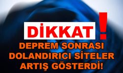 Deprem istismarıyla dolandırıcılık yapan siteler çoğaldı