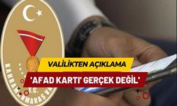 Kahramanmaraş Valiliğinden ‘AFAD Kartı’ açıklaması
